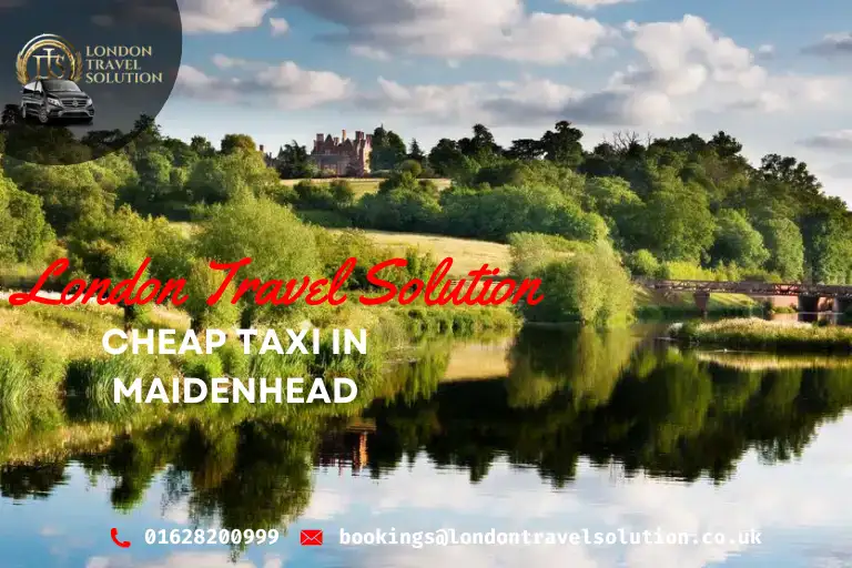 Cheap Taxi in Maidenhead London Travel Solution