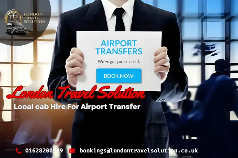 Local cab Hire For Airport Transfer London Travel Solution