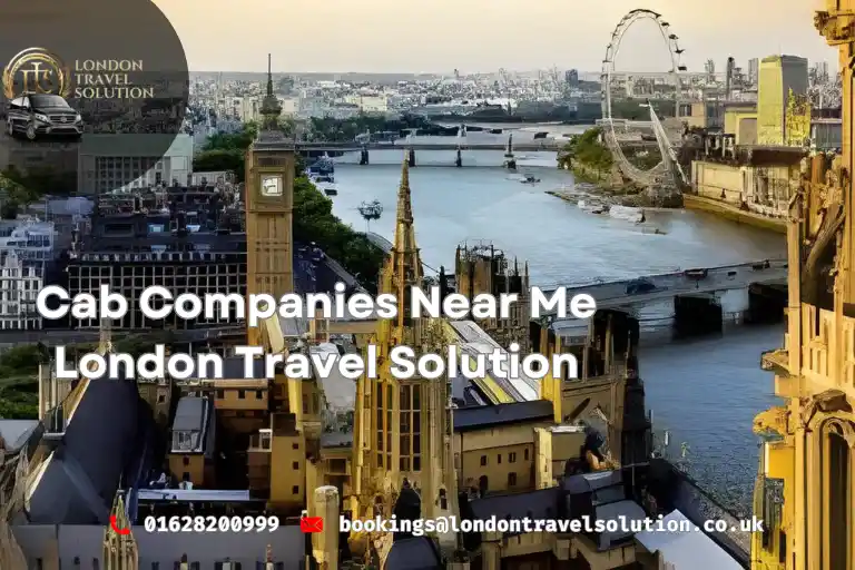 Cab Companies Near Me London Travel Solution