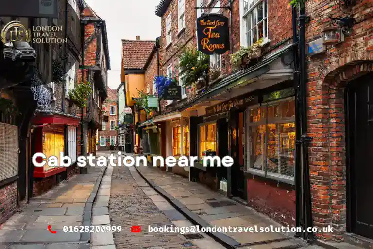 Discover the Cab station near me London Travel Solution