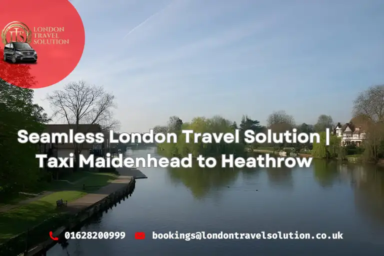 Effortless Travel Maidenhead Taxi Service in London