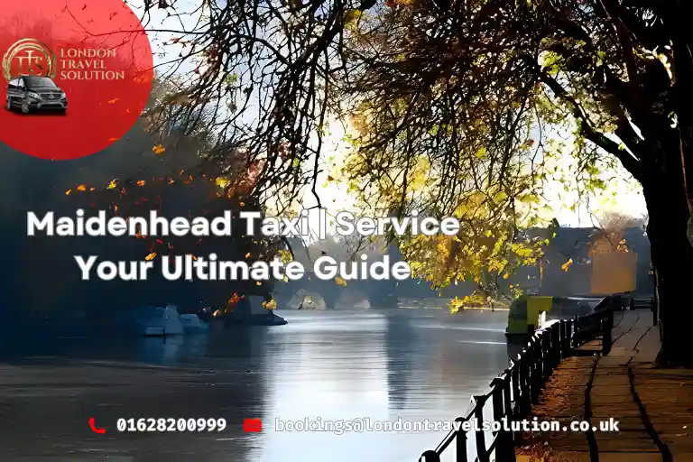 Maidenhead Taxi Service Your Ultimate Guide