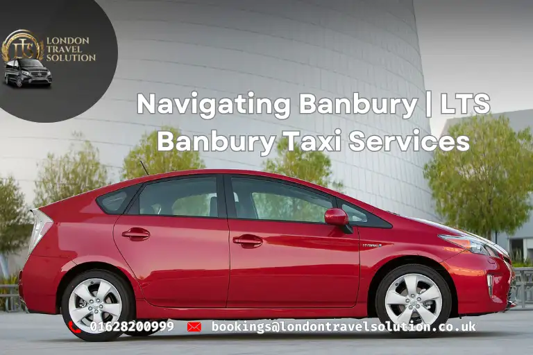 Navigating Banbury LTS Banbury Taxi Services