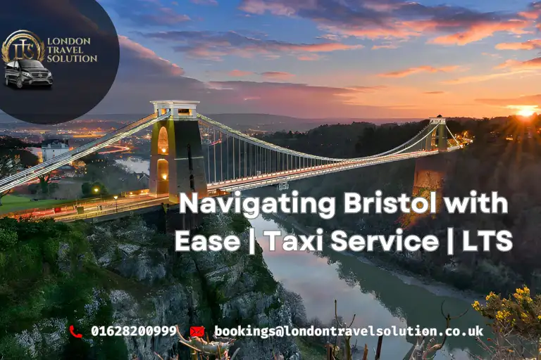 Navigating Bristol with Ease Taxi Service LTS