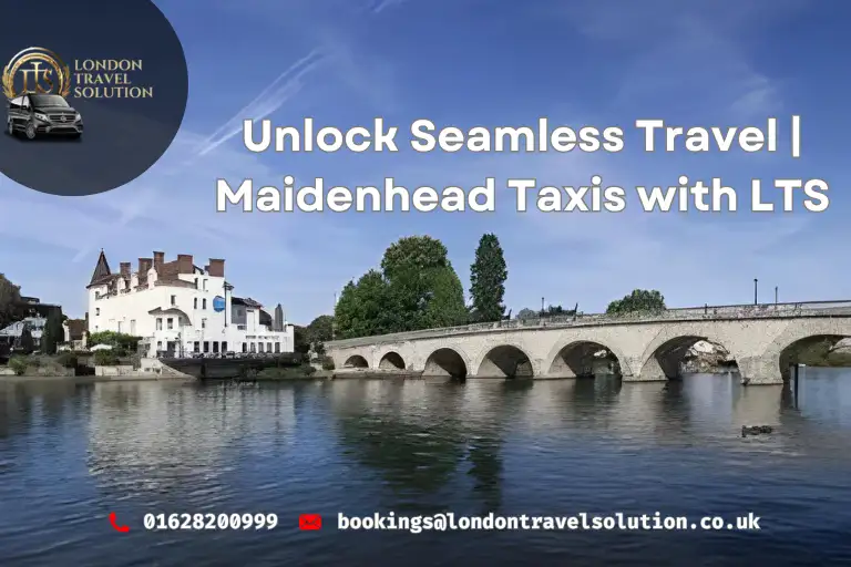 Unlock Seamless Travel Maidenhead Taxis with LTS