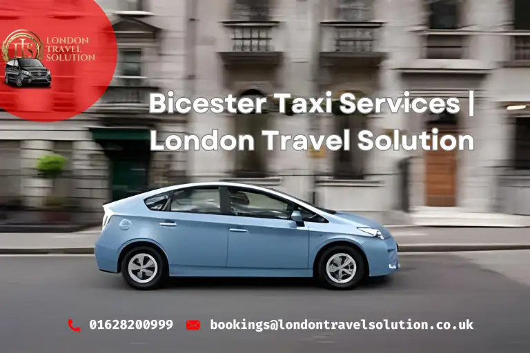 Unlocking Convenience Bicester Taxi Services London Travel Solution